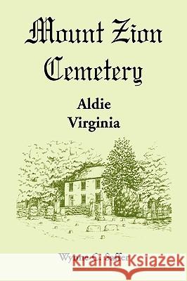 Mount Zion Cemetery, Aldie, Virginia Wynne Saffer 9781888265262