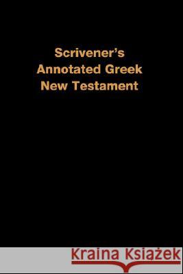 Scrivener's Annotated Greek New Testament Dr Frederick H. a. Scrivener 9781888328059