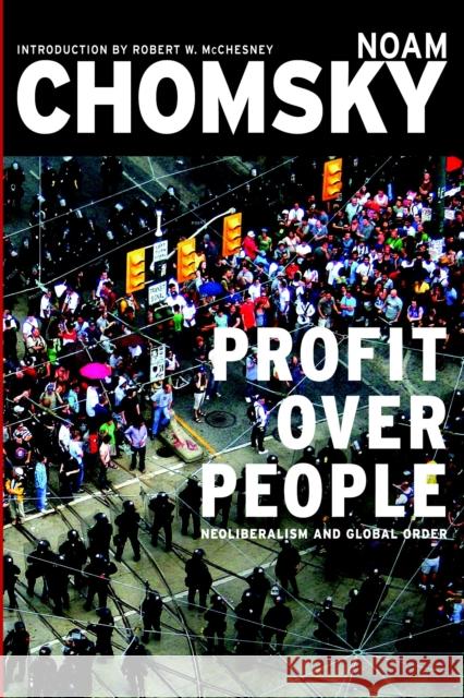 Profits Over People: Neoliberalism and the New Order Noam Chomsky 9781888363821 Seven Stories Press