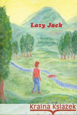 Lazy Jack Kelly Morrow Kelly Morrow 9781888365993