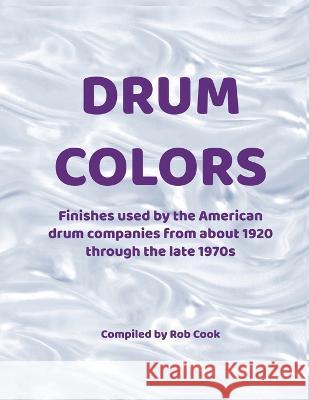 Drum Colors Rob Cook 9781888408577 Rebeats Press