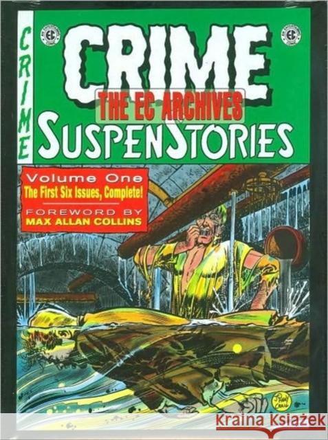 The EC Archives: Crime Suspenstories Volume 1 Al Feldstein Wally Wood Johnny Craig 9781888472745 