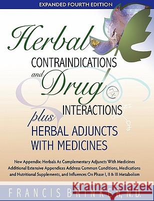 Herbal Contraindications and Drug Interactions: Plus Herbal Adjuncts with Medicines, 4th Edition Brinker, Francis 9781888483147 Eclectic Medical Publications