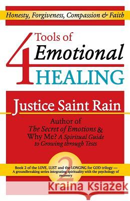 4 Tools of Emotional Healing: Honesty, Forgiveness, Compassion & Faith Justice Sain 9781888547528 Special Ideas