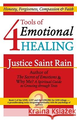 4 Tools of Emotional Healing: Honesty, Forgiveness, Compassion & Faith Justice Sain 9781888547528 Special Ideas