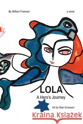 LOLA a hero's journey William Freeman Starr Emerson 9781888562040