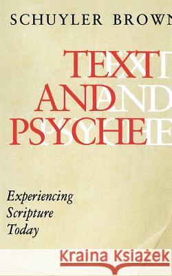 Text and Psyche: Experiencing Scripture Today Schuyler Brown 9781888602234