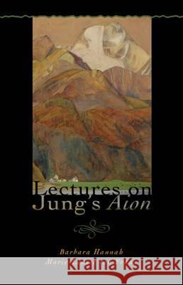 Lectures on Jung's Aion Hannah, Barbara 9781888602289 Chiron Publications