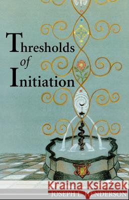 Thresholds of Initiation Joseph L. Henderson 9781888602326