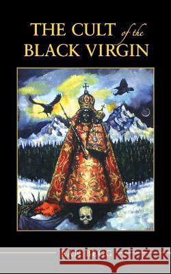 Cult of the Black Virign Ean Begg (Ean Begg) 9781888602395 Chiron Publications