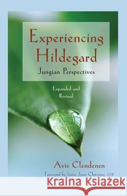 Experiencing Hildegard: Jungian Perspectives Avis Clendenen 9781888602586