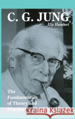 C. G. Jung: The Fundamentals of Theory and Practice Elie Humbert Ronald G Jalbert  9781888602791 Chiron Publications