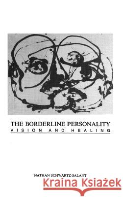 The Borderline Personality: Vision and Healing Nathan Scwartz-Salant   9781888602814 Chiron Publications
