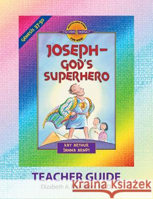 Discover 4 Yourself(r) Teacher Guide: Joseph - God's Superhero Elizabeth a. McAllister 9781888655469 Precept Minstries International