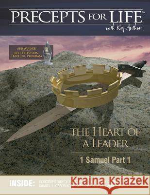 Precepts For Life Study Companion: The Heart of a Leader (1 Samuel Part 1) Arthur, Kay 9781888655988