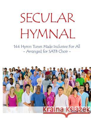 Secular Hymnal: 144 Hymn Tunes Made Inclusive For All Secretary Michael 9781888712209 Machinists Union Press