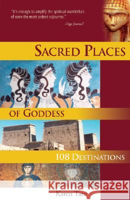 Sacred Places of Goddess: 108 Destinations Karen Tate 9781888729115 