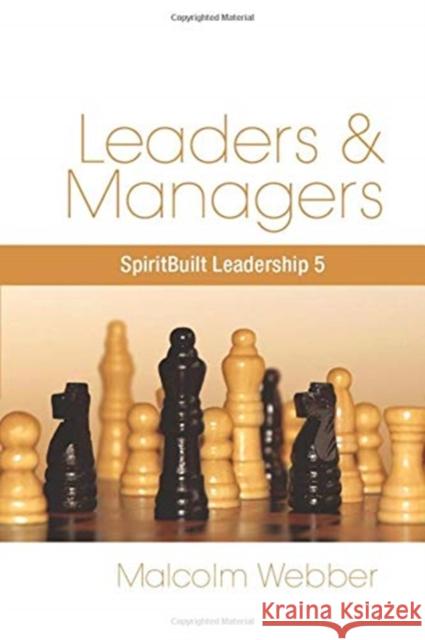 Leaders and Managers: SpiritBuilt Leadership 5 Malcolm Webber 9781888810448