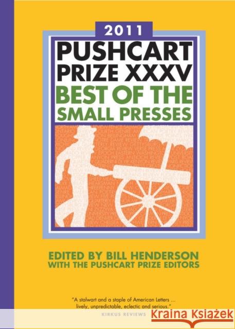 The Pushcart Prize XXXV: Best of the Small Presses 2011 Edition Henderson, Bill 9781888889598 Pushcart Press