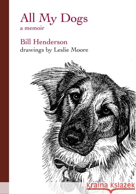 All My Dogs: A Memoir Bill Henderson 9781888889871 Pushcart Press