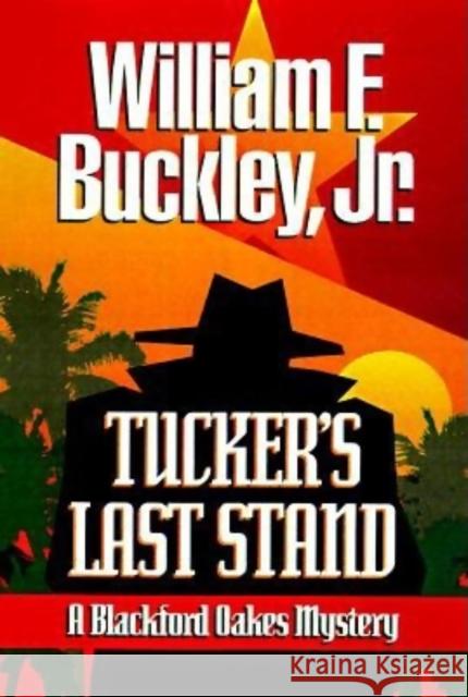 Tucker's Last Stand William F., Jr. Buckley 9781888952735 Cumberland House Publishing