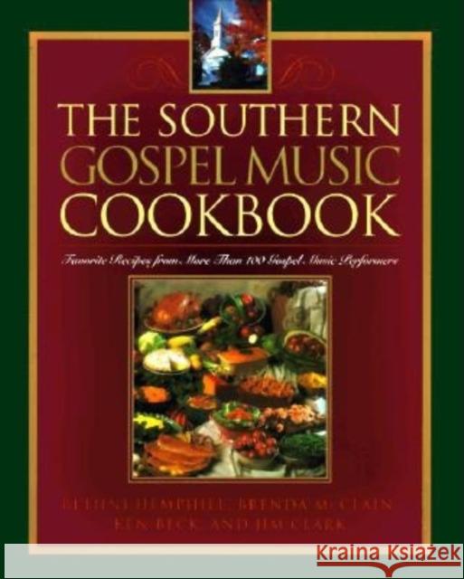 The Southern Gospel Music Cookbook Hemphill, Bethni 9781888952766 Cumberland House Publishing