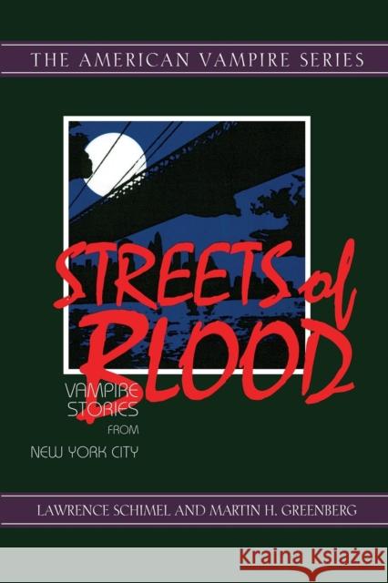 Streets of Blood: Vampire Stories from New York City Lawrence Schimel Martin Harry Greenberg 9781888952780