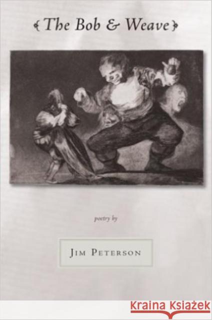 The Bob and Weave Jim Peterson 9781888996654 Red Hen Press