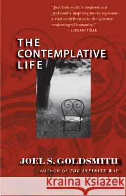 The Contemplative Life Joel S. Goldsmith 9781889051444