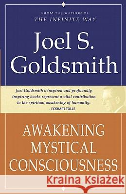Awakening Mystical Consciousness Joel S. Goldsmith 9781889051840
