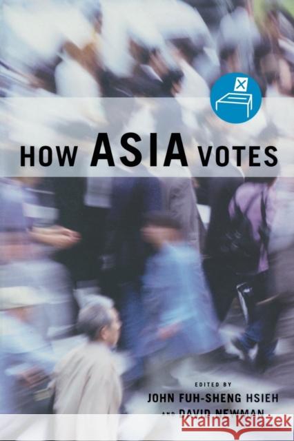 How Asia Votes John Fuh-Sheng Hsieh David Newman 9781889119410