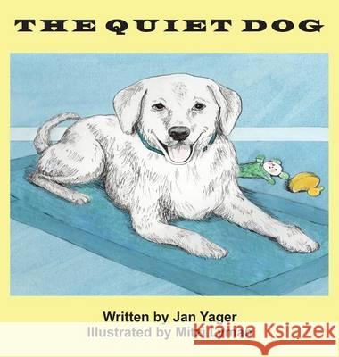 The Quiet Dog Jan Yager Mitzi Lyman 9781889262116 Hannacroix Creek Books