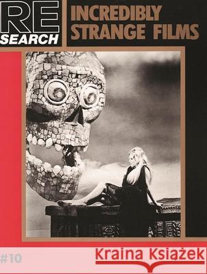 Incredibly Strange Films V. Vale Jim Morton 9781889307114 Re/Search Publications