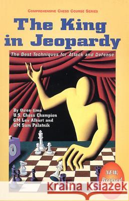The King in Jeopardy Lev Alburt Sam Palatnik Larry Parr 9781889323138 Chess Information and Research Center