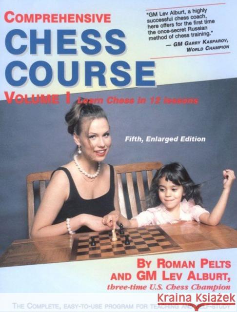 Comprehensive Chess Course: Learn Chess in 12 Lessons Alburt, Lev 9781889323237 Chess Information and Research Center