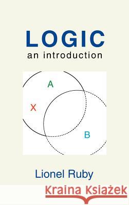 Logic: An Introduction Ruby, Lionel 9781889439143 Paper Tiger (NJ)