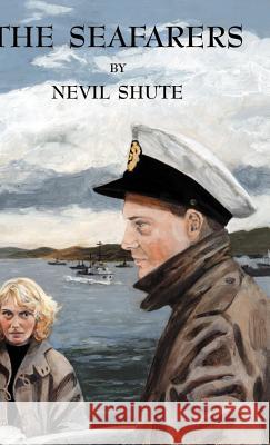 The Seafarers Nevil Shute Shoshana Milgram Dan Telfair 9781889439327 Paper Tiger (NJ)