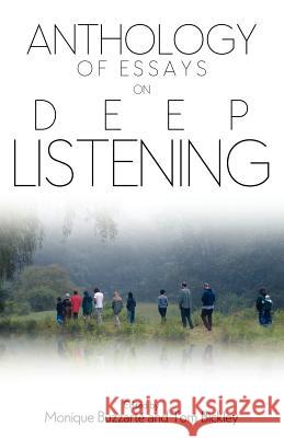 Anthology of Essays on Deep Listening Monique Buzzarte Tom Bickley Pauline Oliveros 9781889471181