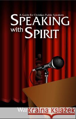 Speaking with Spirit: A Guide for Christian Public Speakers Wanda Vassallo 9781889893853