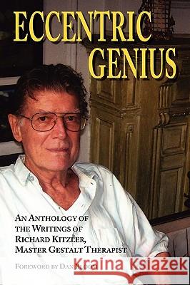 Eccentric Genius Richard Kitzler Anne Teachworth Dan Bloom 9781889968001 Gestalt Institute Press