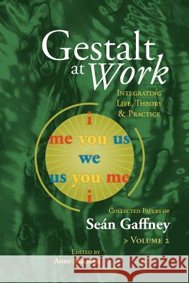 Gestalt at Work: Integrating Life, Theory and Practice, Vol. 2 Se N. Gaffney Anne MacLean 9781889968070 Gestalt Institute Press