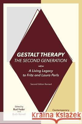 Gestalt Therapy, the Second Generation: A Living Legacy to Fritz and Laura Perls Bud Feder Ruth Ronall 9781889968094 Gestalt Institute Press