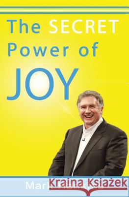 The Secret Power of Joy Mark Hankins 9781889981390 Harrison House