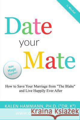 Date Your Mate: How to Save Your Marriage from 