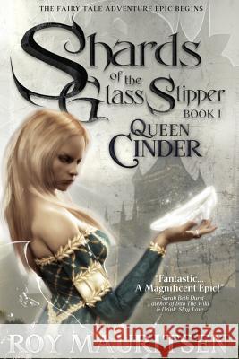 Shards of the Glass Slipper: Queen Cinder Roy A. Mauritsen 9781890096489 Padwolf Publishing Inc.