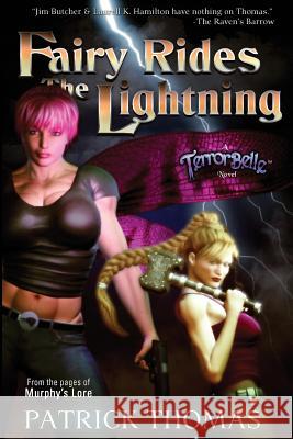 Fairy Rides the Lightning - A Terrorbelle Novel Patrick Thomas 9781890096502 Padwolf Publishing Inc.