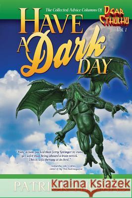 Have A Dark Day: a Dear Cthulhu collection Thomas, Patrick 9781890096618 Padwolf Publishing