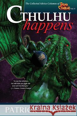 Cthulhu Happens: A Dear Cthulhu Collection Patrick Thomas 9781890096762