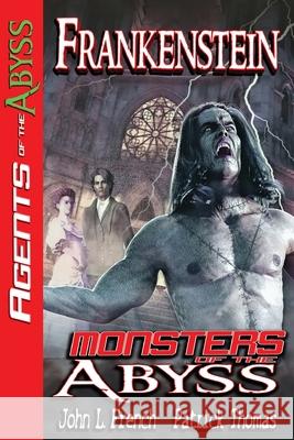 Frankenstein: Monsters of The Abyss John French Patrick Thomas 9781890096953 Padwolf Publishing