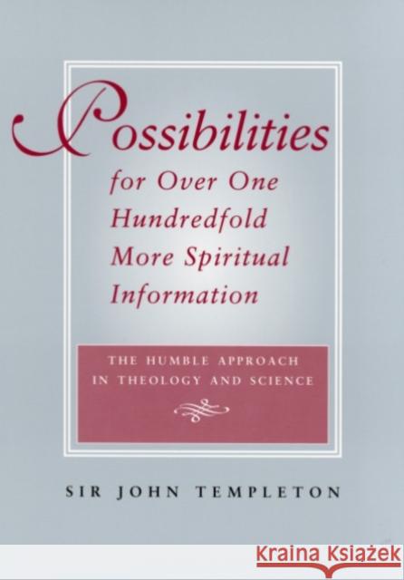 Possibilities for Over One Hundredfold More Spiritual Information John Templeton 9781890151331